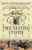 Arthur: The Seeing Stone Crossley-Holland Kevin