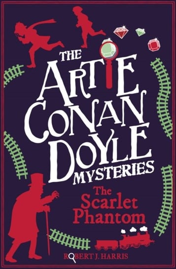 Artie Conan Doyle and the Scarlet Phantom Robert J. Harris