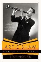 Artie Shaw, King of the Clarinet: His Life and Times Nolan Tom