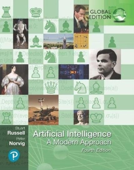Artificial Intelligence: A Modern Approach, Global Edition Stuart Russell