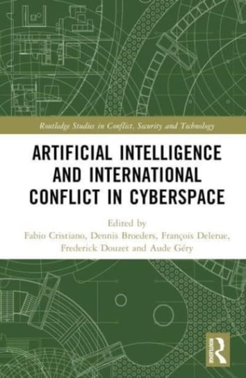 Artificial Intelligence and International Conflict in Cyberspace Opracowanie zbiorowe