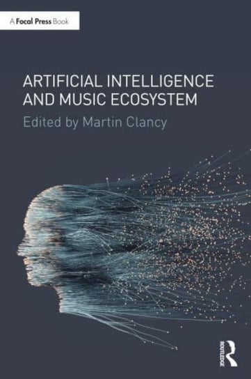 Artificial Intelligence and Music Ecosystem Martin Clancy