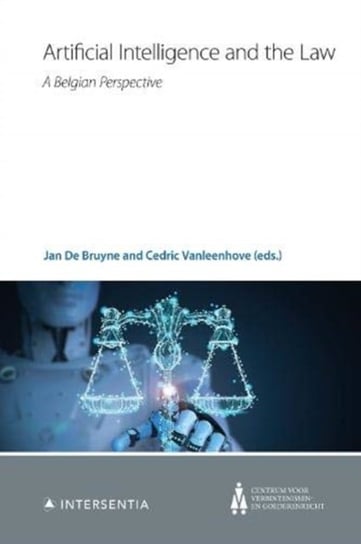Artificial Intelligence and the Law. A Belgian Perspective Jan De Bruyne, Cedric Vanleenhove
