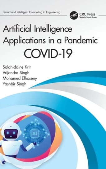 Artificial Intelligence Applications in a Pandemic: COVID-19 Opracowanie zbiorowe