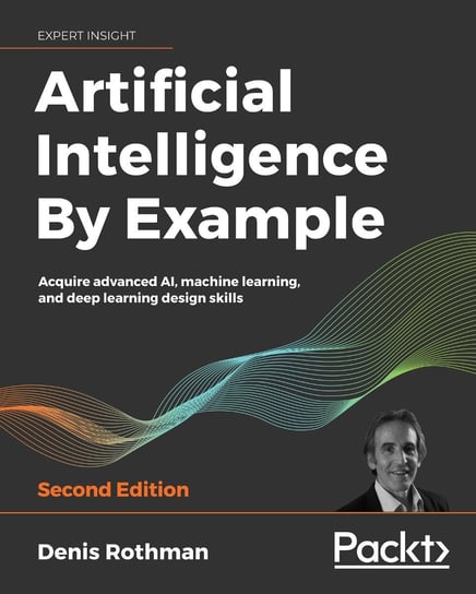 Artificial Intelligence By Example Denis Rothman