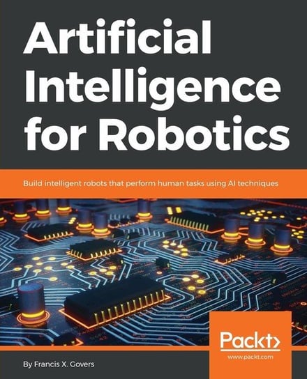 Artificial Intelligence for Robotics Francis X. Govers