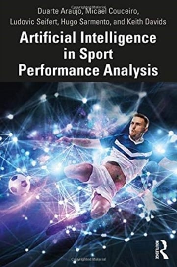 Artificial Intelligence in Sport Performance Analysis Opracowanie zbiorowe