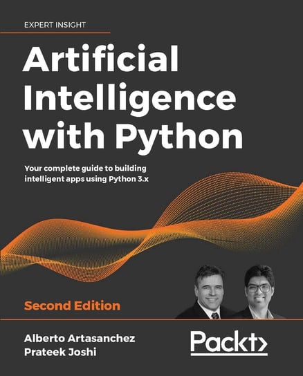 Artificial Intelligence with Python Alberto Artasanchez, Prateek Joshi