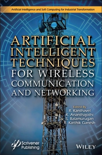 Artificial Intelligent Techniques for Wireless Co mmunication and Networking R. Kanthavel