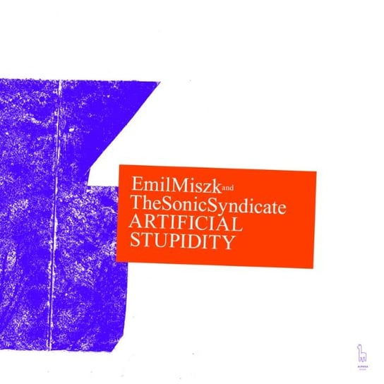 Artificial Stupidity, płyta winylowa Emil Miszk & The Sonic Syndicate