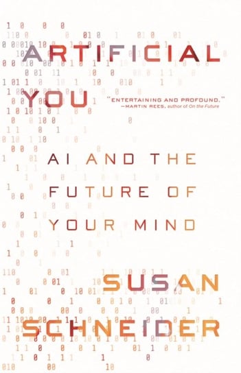 Artificial You: AI and the Future of Your Mind Schneider Susan