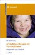 Artikulationstherapie bei Vorschulkindern Franke Ulrike