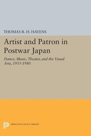 Artist and Patron in Postwar Japan Havens Thomas R.H.