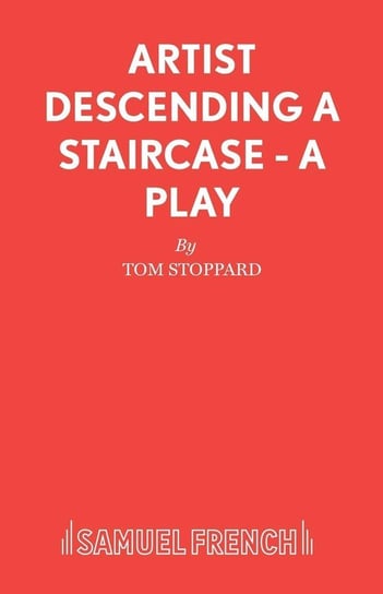 Artist Descending a Staircase - A Play Stoppard Tom