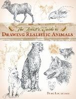 Artist's Guide to Drawing Realistic Animals Lindstrand Doug