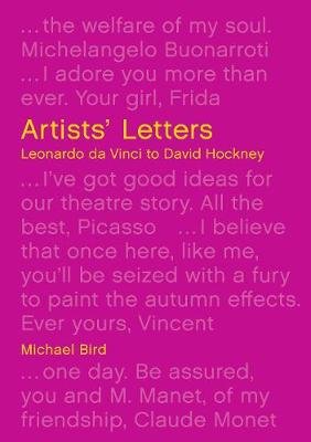Artists' Letters: Leonardo da Vinci to David Hockney Bird Michael
