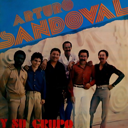 Arturo Sandoval y Su Grupo Arturo Sandoval y Su Grupo