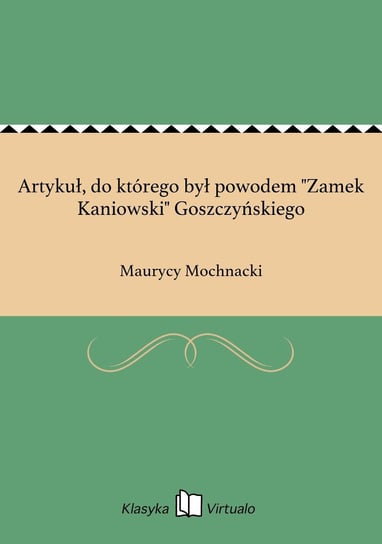 Artykuł, do którego był powodem "Zamek Kaniowski" Goszczyńskiego Mochnacki Maurycy