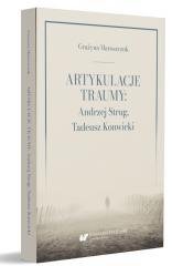 Artykulacje traumy: Andrzej Strug... Wydawnictwo Uniwersytetu Śląskiego