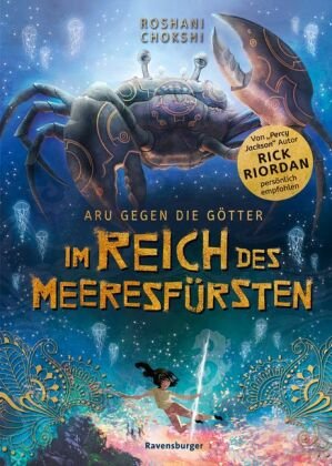 Aru gegen die Götter, Band 2: Im Reich des Meeresfürsten (Rick Riordan Presents: abenteuerliche Götter-Fantasy ab 10 Jahre) Ravensburger Verlag