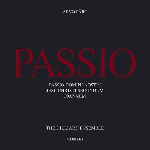 Arvo Pärt: Passio The Hilliard Ensemble, Paul Hillier