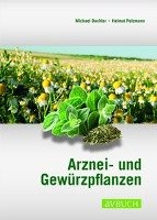 Arznei- und Gewürzpflanzen Dachler Michael, Pelzmann Helmut