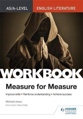 AS/A-level English Literature Workbook: Measure for Measure Jones Michael