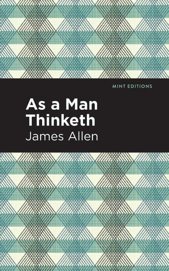 As A Man Thinketh James Allen