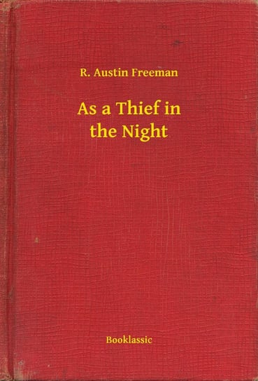 As a Thief in the Night Austin Freeman R.