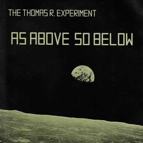 As Above So Below The Thomas R. Experiment