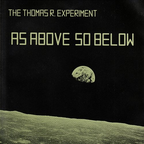 As Above so Below The Thomas R. Experiment