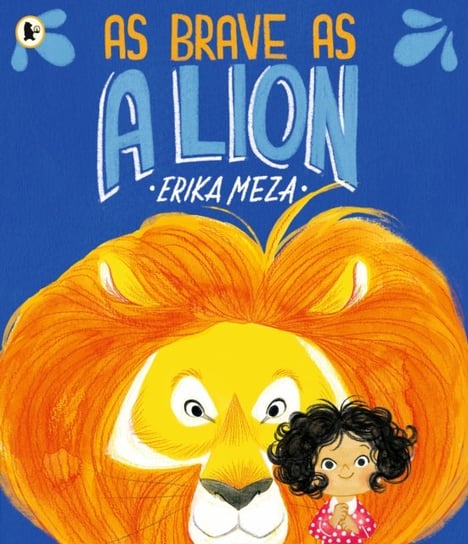 As Brave as a Lion Erika Meza