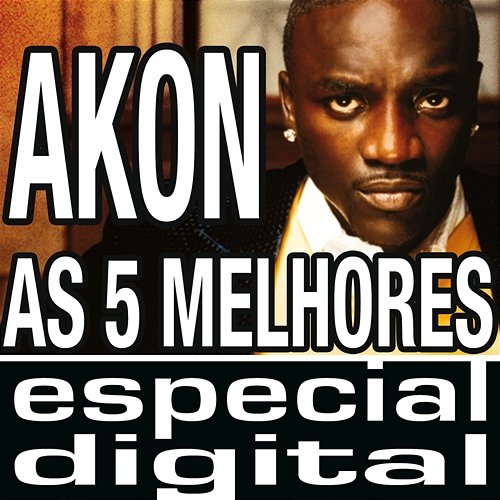As Cinco Melhores Akon