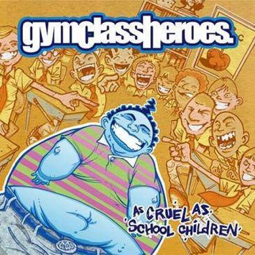 As Cruel As School Children (reedycja) Gym Class Heroes