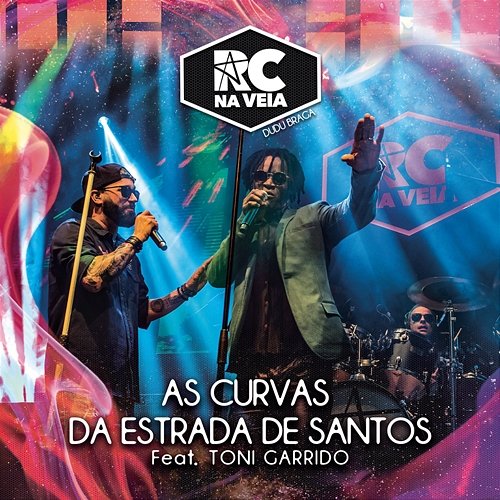 As Curvas da Estrada de Santos RC na Veia feat. Toni Garrido