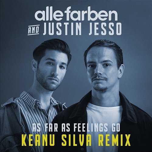 As Far as Feelings Go Alle Farben & Justin Jesso