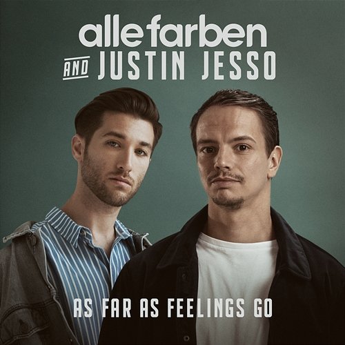 As Far as Feelings Go Alle Farben, Justin Jesso