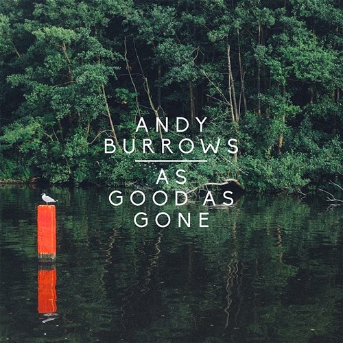 As Good As Gone Andy Burrows
