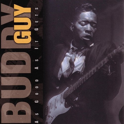 As Good As It Gets Buddy Guy