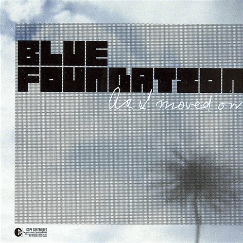 As I Moved On Blue Foundation