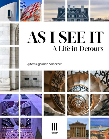 As I See It: A Life in Detours Thomas A. Kligerman
