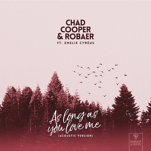 As Long As You Love Me Chad Cooper, Robaer feat. Emelie Cyréus