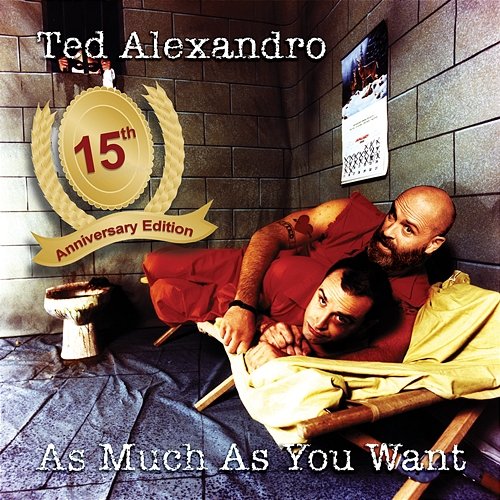 As Much As You Want Ted Alexandro