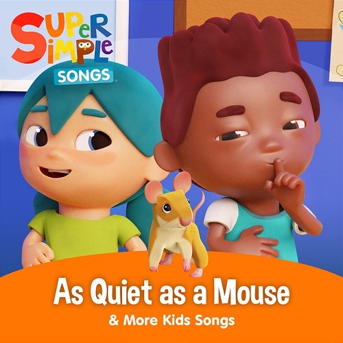 As Quiet As A Mouse & More Kids Songs Super Simple Songs
