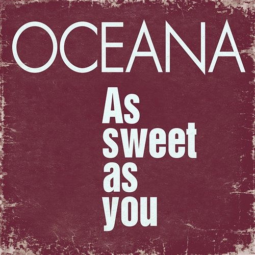 As Sweet As You Oceana