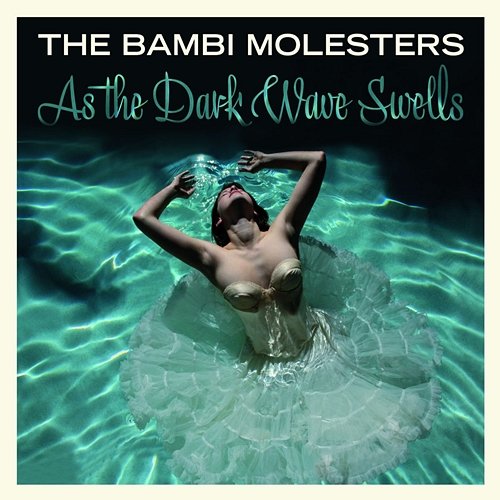 As the Dark Wave Swells The Bambi Molesters