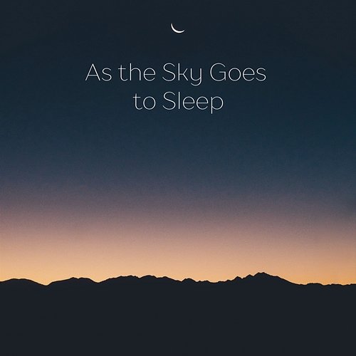 As the Sky Goes to Sleep Stefan Truyman