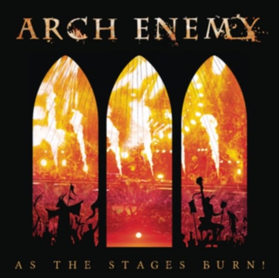 As The Stages Burn! Arch Enemy
