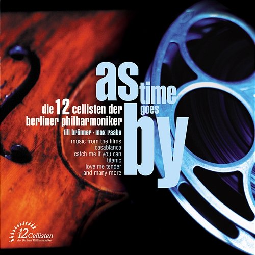 As Time Goes By Die 12 Cellisten der Berliner Philharmoniker