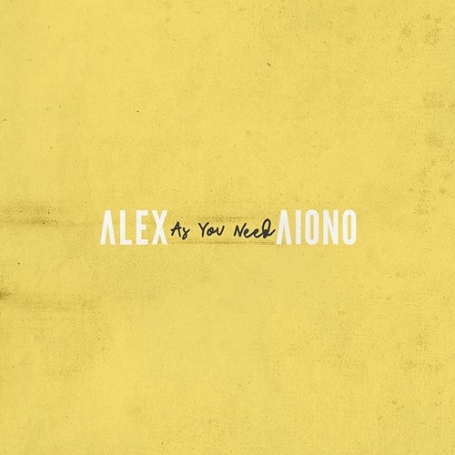 As You Need Alex Aiono